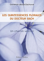 LEAUD-ZACHOVAL Dominick Les Quintessences florales du Dr Bach, un chemin vers soi Librairie Eklectic