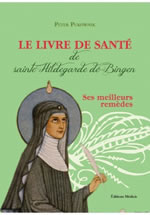 PUKOWNIK Peter  Le livre de santé de sainte Hildegarde de Bingen - Ses meilleurs remèdes Librairie Eklectic