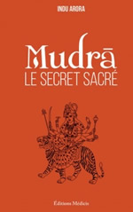 ARORA Indu Mudra. Le secret sacré. La science sacrée des mudras (réédition 2024) Librairie Eklectic