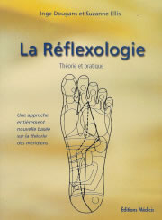 DOUGANS Inge & ELLIS Suzanne La Réflexologie. Théorie et pratique Librairie Eklectic