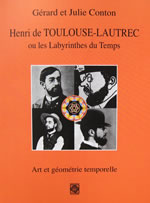CONTON Julie & Gérard Henri de Toulouse-Lautrec ou les Labyrinthes du Temps Librairie Eklectic