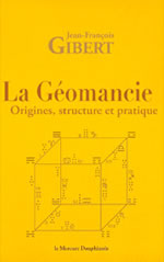 GIBERT Jean François La géomancie. Origines, structure et pratique Librairie Eklectic