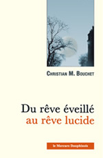 BOUCHET Christian Du rêve éveillé au rêve lucide Librairie Eklectic