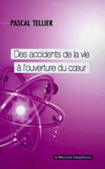 TELLIER Pascal Des accidents de la vie à l´ouverture du coeur Librairie Eklectic
