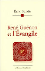 SABLE Erik René Guénon et l’Évangile Librairie Eklectic