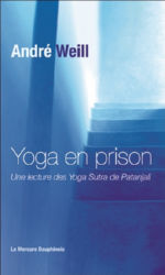 WEILL André Yoga en prison. Une lecture des Yoga Sutra de Patanjali Librairie Eklectic