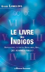 LANGLOYS Gilles Le Livre des INDIGOS. Hyperactifs, autistes, bipolaires, dys... qui sommes-nous ? Librairie Eklectic