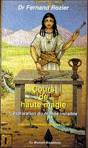 ROZIER F. Dr Cours de Haute-Magie. L´exploration du monde invisible Librairie Eklectic