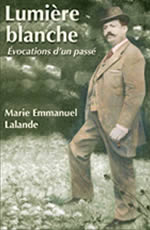 LALANDE Marie-Emmanuel Lumière blanche - Évocations d´un passé Librairie Eklectic