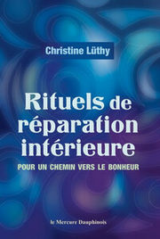 LUTHY Christine Rituels de réparation intérieure - Pour un chemin vers le bonheur Librairie Eklectic