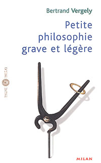 VERGELY Bertrand Petit précis de philosophie grave et légère Librairie Eklectic