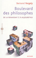 VERGELY Bertrand Boulevard des philosophes - Volume 2 : De la Renaissance à aujourd´hui Librairie Eklectic