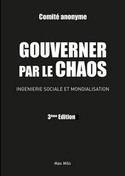 Anonyme Gouverner par le Chaos. Ingénierie sociale et mondialisation - Edition augmentée 2023 Librairie Eklectic