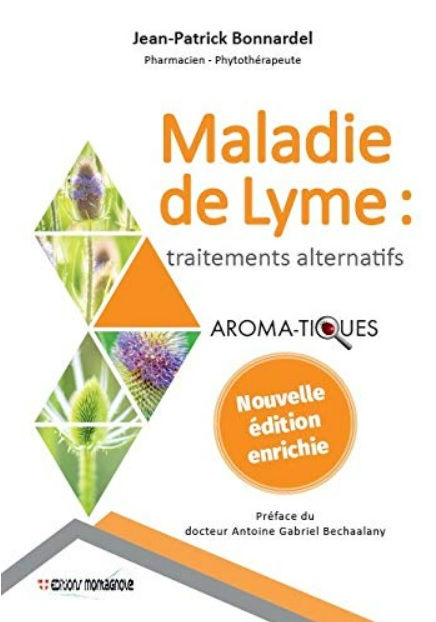 BONNARDEL Jean-Patrick Maladie de Lyme: traitements alternatifs. Aroma-tiques (2ème édition) Librairie Eklectic