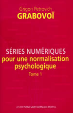 GRABOVOÏ Grigori  Séries numériques pour une normalisation psychologique - Tome 1 -- rupture provisoire Librairie Eklectic