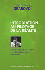 GRABOVOÏ Grigori  Introduction au pilotage de la réalité. Enseignements sur le salut et le développement harmonieux Librairie Eklectic