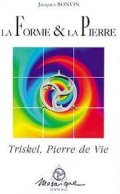 BONVIN Jacques La Forme et la pierre : Triskel, pierre de vie Librairie Eklectic