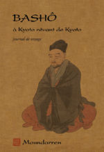 BASHO Basho. A Kyôto révant de Kyôto (édition brochée) Librairie Eklectic