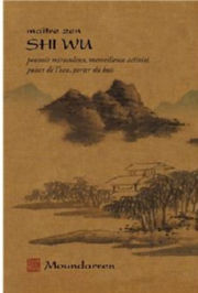 SHI WU - Maître ZEN Shi Wu - Pouvoir miraculeux, merveilleuse activité, puiser de l´eau, porter du bois - Poésie Librairie Eklectic