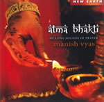 MANISH VYAS Atma bhakti - healing sounds of prayer Librairie Eklectic