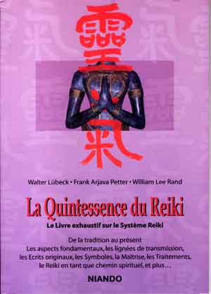 LÜBECK Walter & ARJAVA PETTER Franck & RAND W. Lee Quintessence du Reiki (La). Le livre exhaustif sur le Système Reiki Librairie Eklectic