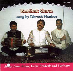 DHROEH NANKOE Baithak Gana. Chansons de Bihar, Uttar Pradesh & Surinam -- CD -- non dispo actuellement Librairie Eklectic