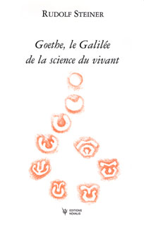 STEINER Rudolf Goethe, le Galilée de la science du vivant : introduction aux oeuvres scientifiques de Goethe (GA 1) Librairie Eklectic