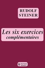 STEINER Rudolf Les six exercices complémentaires - Anthologie Librairie Eklectic
