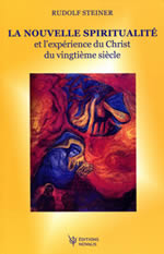 STEINER Rudolf La nouvelle spiritualité et l´expérience du Christ du vingtième siècle Librairie Eklectic