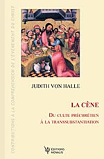 Von HALLE Judith La Cène. Du culte préchrétien à la transsubstantiation  Librairie Eklectic