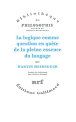 HEIDEGGER Martin Logique comme question en quête de la pleine essence du langage (La) (1934) Librairie Eklectic
