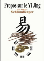 SCHLUMBERGER Jean-Philippe Propos sur le Yi Jing  Librairie Eklectic
