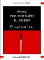 PELLE Le CROISA Pierre Mémento 9e degré du R.E.A.A. - Paroles de Maître, élu des neuf.  Librairie Eklectic