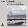 MALAURIE Jean Chants Inuits - Chants et tambours Inuits de Thulé au Détroit de Béring - CD audio, enregistrement Librairie Eklectic