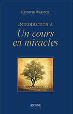 WAPNICK Kenneth Introduction à Un Cours en Miracles Librairie Eklectic