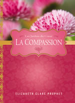 CLARE PROPHET Elizabeth La compassion  Librairie Eklectic