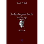 HALL Manly P. Les enseignements de tous les âges. Tome III Librairie Eklectic