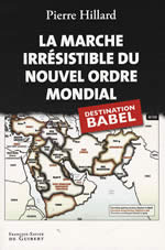 HILLARD Pierre La marche irrÃ©sistible du nouvel ordre mondial. Destination Babel Librairie Eklectic