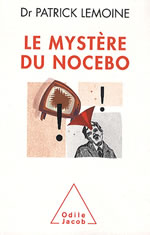 LEMOINE Patrick Le mystère du nocebo Librairie Eklectic