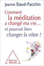 SIAUD-FACCHIN Jeanne Comment la méditation a changé ma vie... et pourrait bien changer la votre! Librairie Eklectic