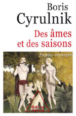 CYRULNIK Boris Des âmes et des saisons. Psycho-écologie Librairie Eklectic