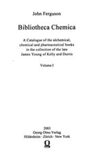 FERGUSON John, ed. Bibliotheca Chemica. A catalogue of alchemical and pharmaceutical books... - 2 volumes Librairie Eklectic