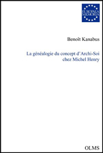 KANABUS Benoît La généalogie du concept d´archi-soi chez Michel Henri Librairie Eklectic