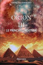 VERMARD Georges Orion III : Le principe crÃ©ateur Librairie Eklectic