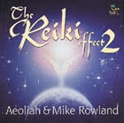 AEOLIAH & ROWLAND Mike Reiki Effect 2 (The) - CD audio Librairie Eklectic