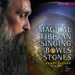 BECHER Danny Magical tibetain singing bowls & stones - CD Librairie Eklectic