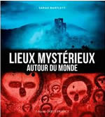 BARTLETT Sarah Lieux mystérieux autour du monde  Librairie Eklectic