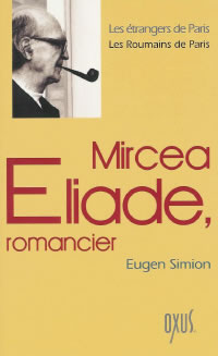 SIMION Eugen Mircea Eliade, romancier (Coll. Les Roumains de Paris) Librairie Eklectic