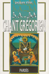 VIRET Jacques B.A.-BA Chant grégorien Librairie Eklectic