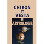 LEGRAND Roland Chiron et Vesta en Astrologie -- derniers exemplaires Librairie Eklectic